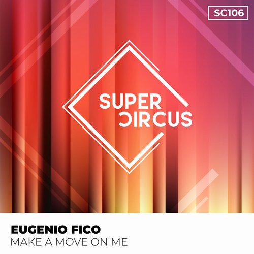 Eugenio Fico - MAKE A MOVE ON ME [SC106]